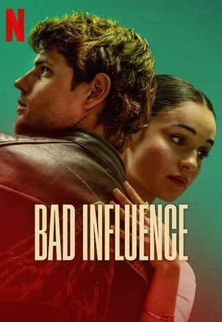  Bad Influence (2025) NF Hindi ORG Dual Audio HDRip | 1080p | 720p | 480p | ESubs