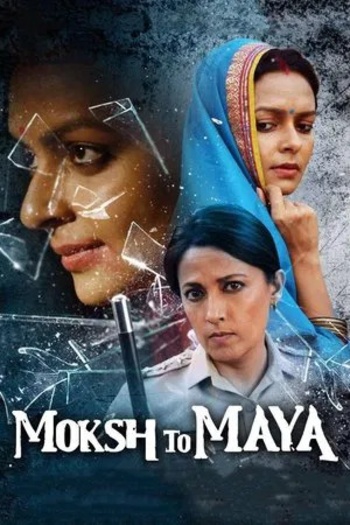  Moksh to Maya (2019) Hindi ORG Full Movie HDRip | 1080p | 720p | 480p | ESubs